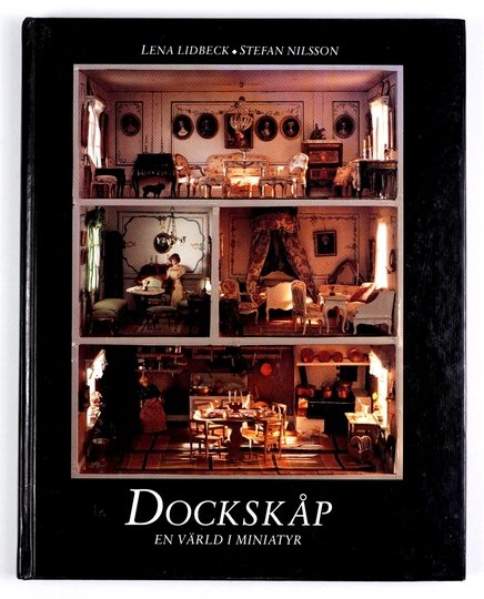 [Dolls, Lalki]. LIDBECK Lena, NILSSON Stefan - Dockskåp. En värld i miniatyr.