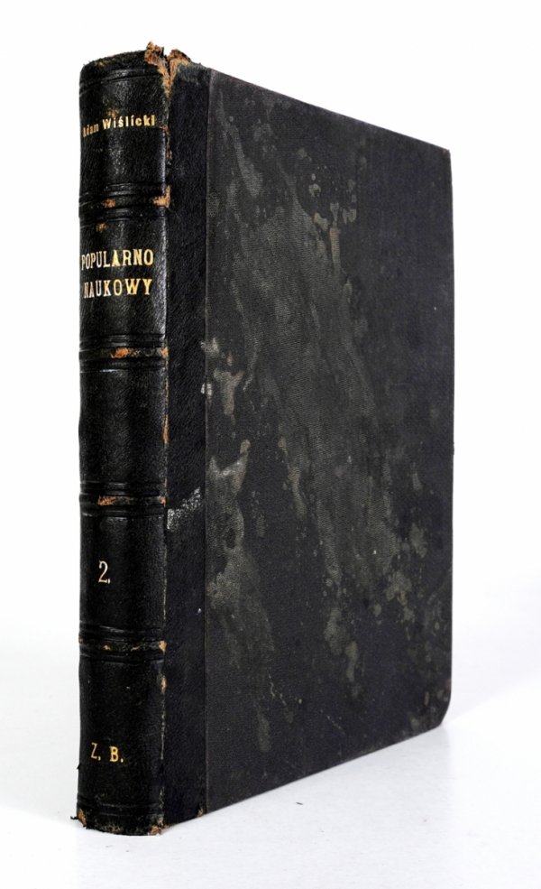 Przegląd Tygodniowy. Dodatek Popularno-Naukowy pod red. Adama Wiślickiego. Półrocze drugie. 1902