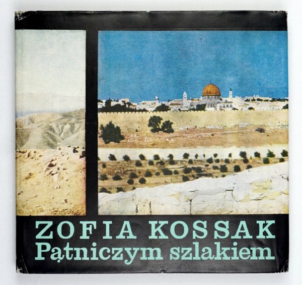 Kossak-Szczucka Zofia - Pątniczym szlakiem. Wrażenia z pielgrzymki