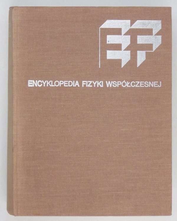 Wróblewski Andrzej Kajetan [red.] - Encyklopedia fizyki współczesnej