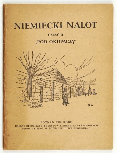 GIZELLA Zygmunt - Niemiecki nalot. Cz. 2: Pod okupacją. Reportaż przeżyć na jednym odcinku w czasie od lutego 1940 do końca lipca 1944.