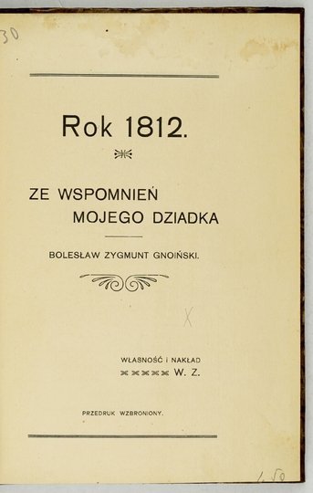 [KLOCEK]. KOSSMANN E. O[skar] - Śladami dawnej Łodzi + GNOIŃSKI Bolesław Zygmunt – Rok 1812 +  SMOLIKOWSKI Seweryn – Ze wspomnień osobistych + POWSTANIE listopadowe + RAWITA-GAWROŃSKI Fr[anciszek ] – O Bohdanie Chmielnickim Hetmanie Kozackim + BRÜCKNER Al