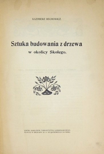 RECHOWICZ Kazimierz - Sztuka budowania z drzewa w okolicy Skolego.