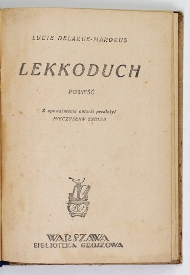 DELARUE-MARDRUS Lucie - Lekkoduch. Powieść. Z upoważnienia autorki przeł. M. Zydler.