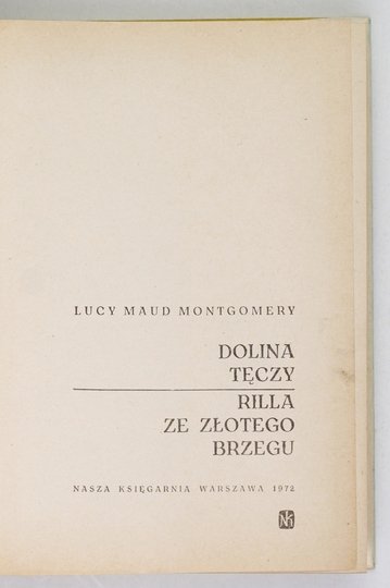 MONTGOMERY Lucy Maud - Dolina Tęczy. Rilla ze Złotego Brzegu.