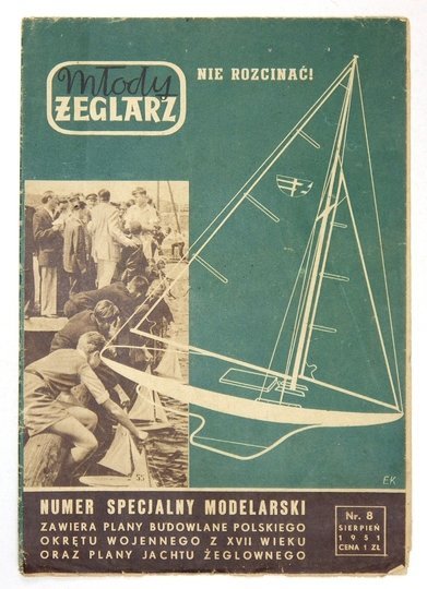 MŁODY Żeglarz. Młodzieżowe pismo popularyzacyjno-szkoleniowe Ligi Morskiej. Numer specjalny modelarski. Zawiera plany budowy polskiego okrętu wojennego z XZVII wieku oraz plany jachtu żeglownego.