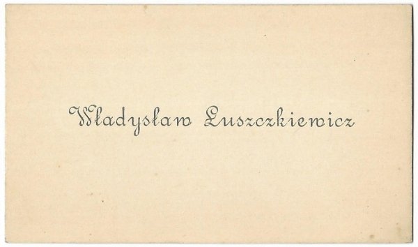 [ŁUSZCZKIEWICZ Władysław]. Władysław Łuszczkiewicz.