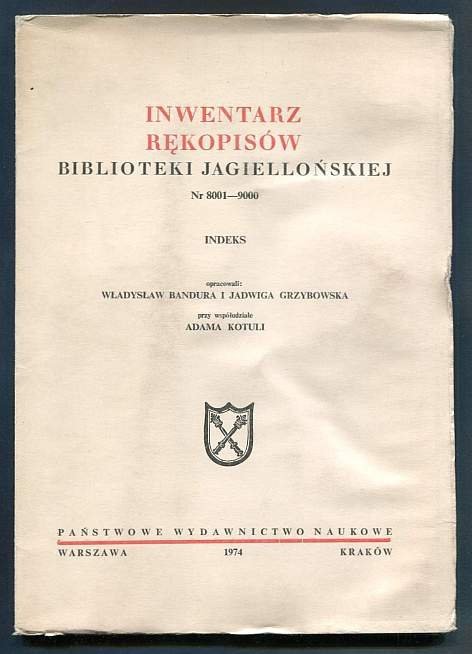 Bandura Władysław, Grzybowska Jadwiga - Inwentarz rękopisów Biblioteki Jagiellońskiej nr 8001-9000. Indeks.