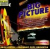 Erich Kunzel • Cincinnati Pops Orchestra - The Big Picture (CD)