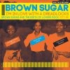 Brown Sugar - I'm In Love With A Dreadlocks (Brown Sugar And The Birth Of Lovers Rock 1977-80) (CD)