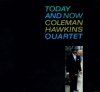 Coleman Hawkins Quartet - Today And Now (CD)