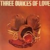 Three Ounces Of Love - Three Ounces Of Love (LP)