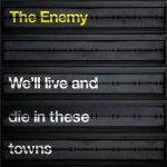 The Enemy - We'll Live And Die In These Towns (CD)