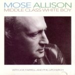 Mose Allison With Joe Farrell And Phil Upchurch - Middle Class White Boy (CD)