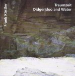 Frank Köstler - Traumzeit - Didgeridoo And Water (CD)