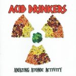 Acid Drinkers - Amazing Atomic Activity (CD)