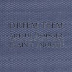 Dreem Teem Vs Artful Dodger Featuring MZ May & MC Alistair - It Ain't Enough (Maxi-CD)