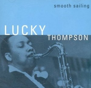 Lucky Thompson - Smooth Sailing (CD)