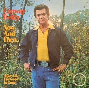 Conway Twitty - Now And Then (LP)