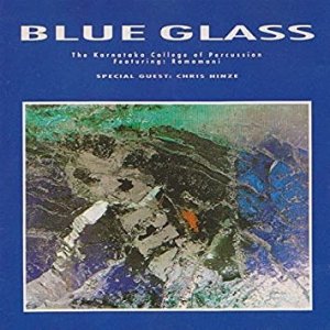 Karnataka College Of Percussion, Chris Hinze, Ramamani - Blue Glass (CD)