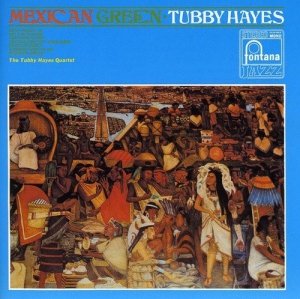 The Tubby Hayes Quartet - Mexican Green (CD)