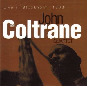 The John Coltrane Quartet - Live In Stockholm, 1963 (CD)