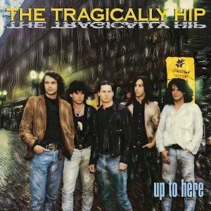 The Tragically Hip - Up To Here (CD)