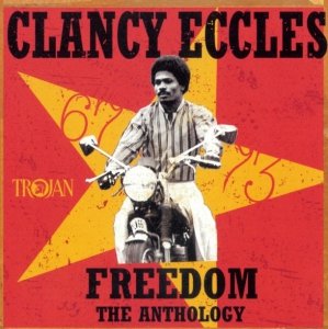 Clancy Eccles - Freedom (The Anthology 67-73) (2CD)