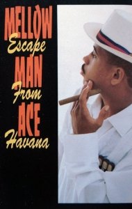 Mellow Man Ace - Escape From Havana (MC)