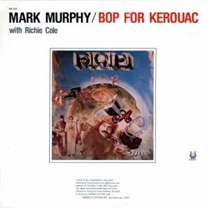 Mark Murphy With Richie Cole - Bop For Kerouac (CD)