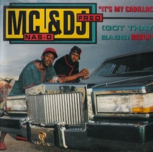MC Nas-D & DJ Fred - It's My Cadillac (Got That Bass) (Remix) (Maxi-CD)