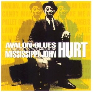 Avalon Blues (A Tribute To The Music Of Mississippi John Hurt) (CD)