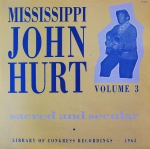 Mississippi John Hurt - Volume 3 : Sacred And Secular (LP)