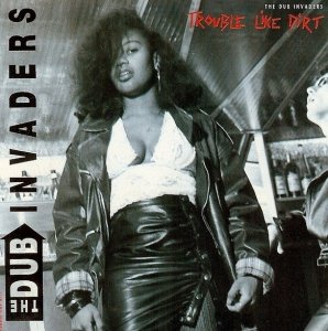 The Dub Invaders - Trouble Like Dirt (CD)