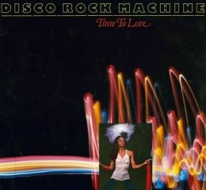 Disco Rock Machine - Time To Love (LP)