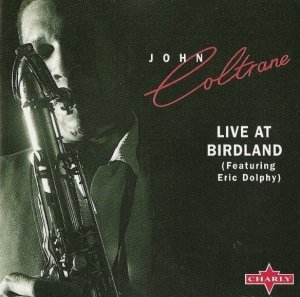 John Coltrane Featuring Eric Dolphy - Live At Birdland (Featuring Eric Dolphy) (CD)
