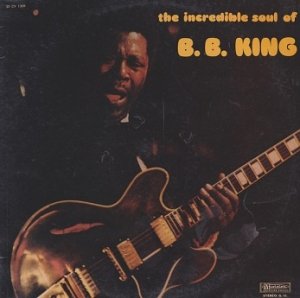 B.B. King - The Incredible Soul Of B. B. King (LP)