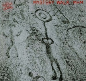 M+M o/k/a Martha And The Muffins - Mystery Walk (LP)
