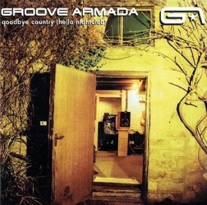 Groove Armada - Goodbye Country (Hello Nightclub) (CD)