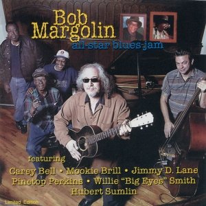 Bob Margolin Featuring Carey Bell, Mookie Brill, Jimmy D. Lane, Pinetop Perkins, Willie Big Eyes Smith, Hubert Sumlin - All-Star Blues Jam (CD)