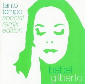 Bebel Gilberto - Tanto Tempo (2CD)