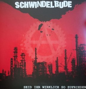 Schwindelbude - Seid Ihr Wirklich So Zufrieden (LP)
