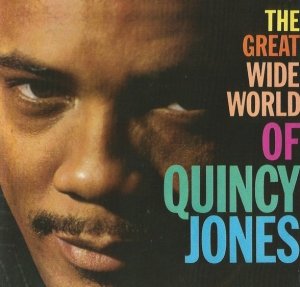 Quincy Jones - The Great Wide World Of Quincy Jones (CD)