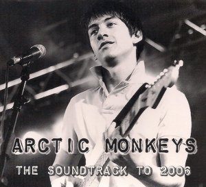Arctic Monkeys - The Soundtrack Of 2006 (CD)