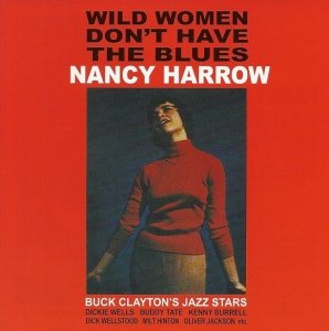 Nancy Harrow - Wild Women Don't Have The Blues (CD)
