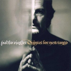 Pablo Ziegler - Quintet For New Tango (CD)