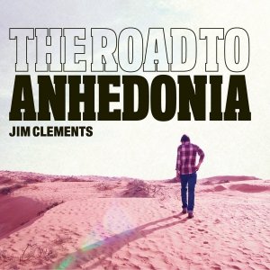 Jim Clements - The Road To Anhedonia (CD)