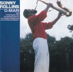 Sonny Rollins - Sonny Rollins Plays G-Man And Other Music For The Soundtrack Of The Robert Mugge Film Saxophone Colossus (CD)