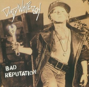 Dirty White Boy - Bad Reputation (LP)