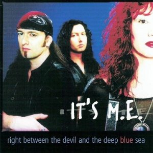 It's M.E. - Right Between The Devil And The Deep Blue Sea (CD)